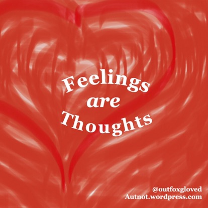 Feelings ARE Thoughts