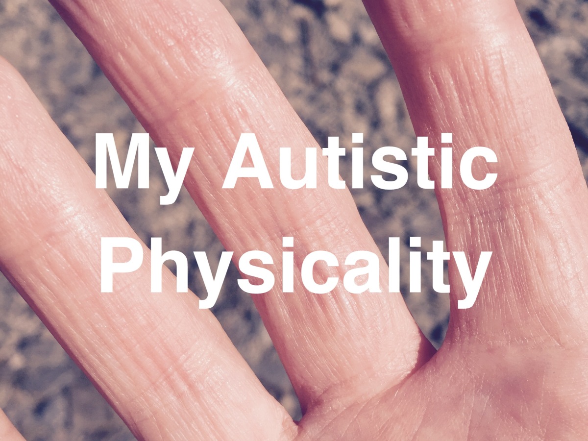 My Autistic Physicality