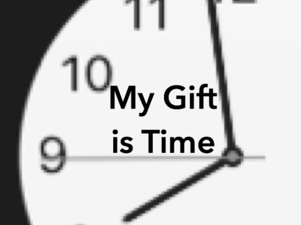 My Gift is Time