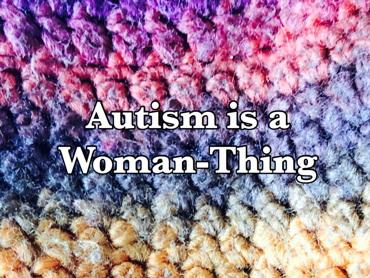 Autism is a Woman-Thing