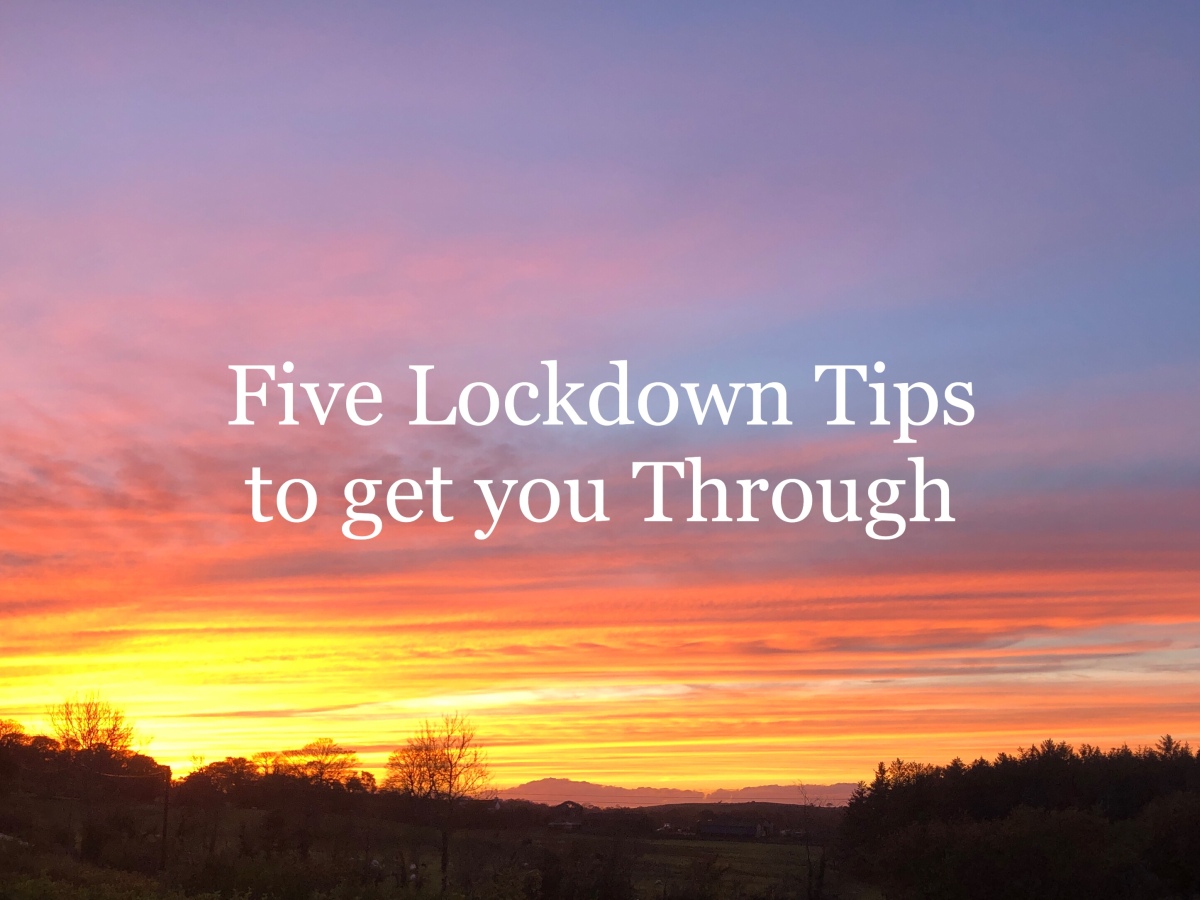 5 Lockdown Tips to get you Through
