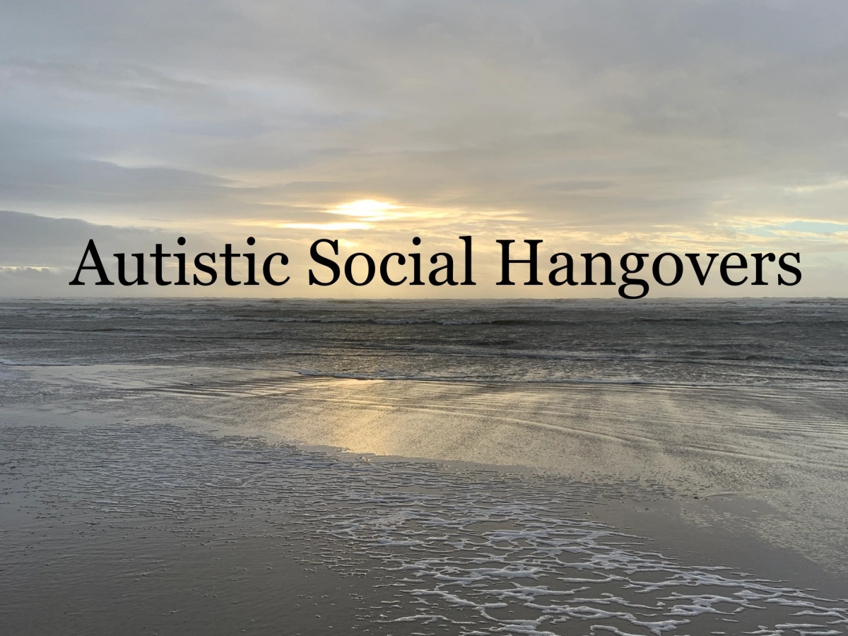 Autistic Social Hangovers